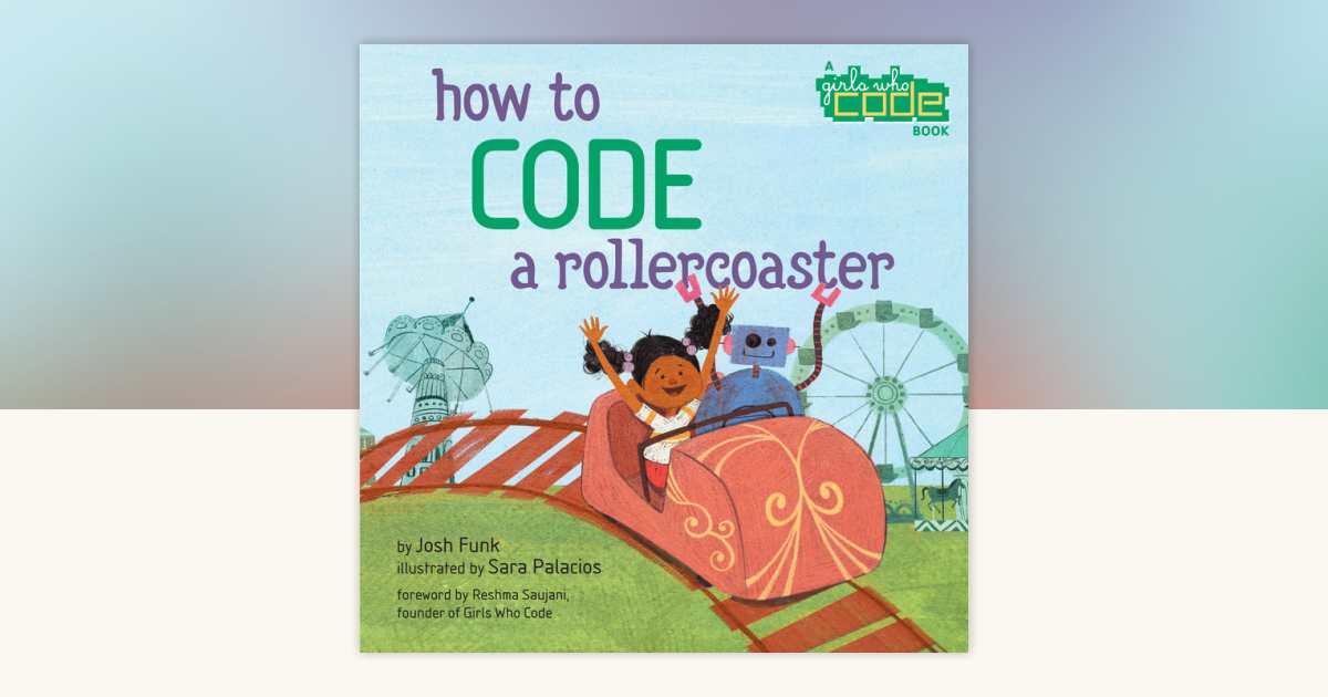 How to Code a Rollercoaster by Josh Funk: 9780425292037 ...
