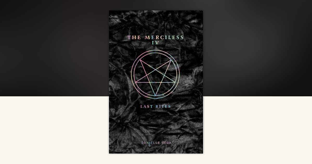 The Merciless IV: Last Rites by Danielle Vega: 9780425292198 | PenguinRandomHouse.com: Books