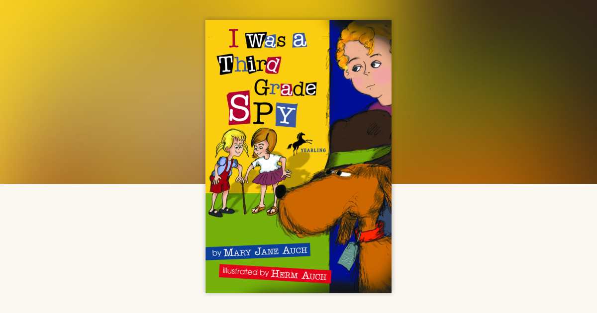 I Was a Third Grade Spy by Mary Jane Auch: 9780440418719 ...