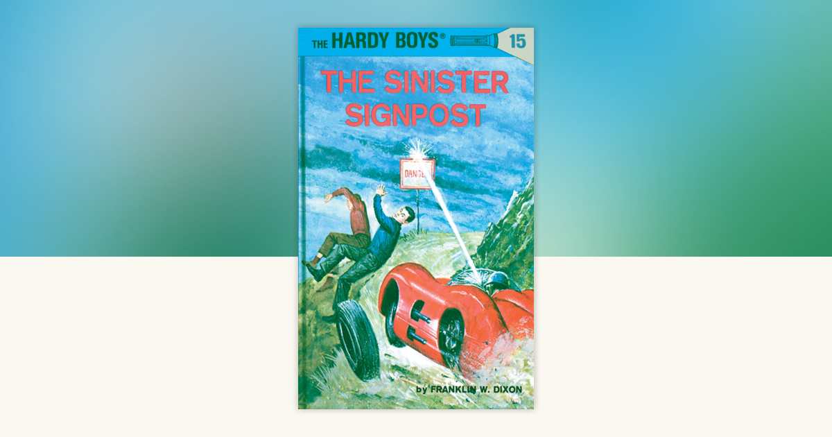 Hardy Boys 15: the Sinister Signpost by Franklin W. Dixon