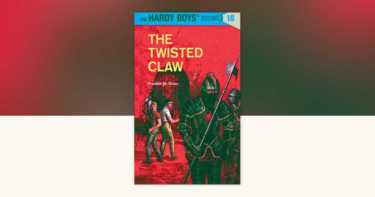 Hardy Boys 18: the Twisted Claw by Franklin W. Dixon