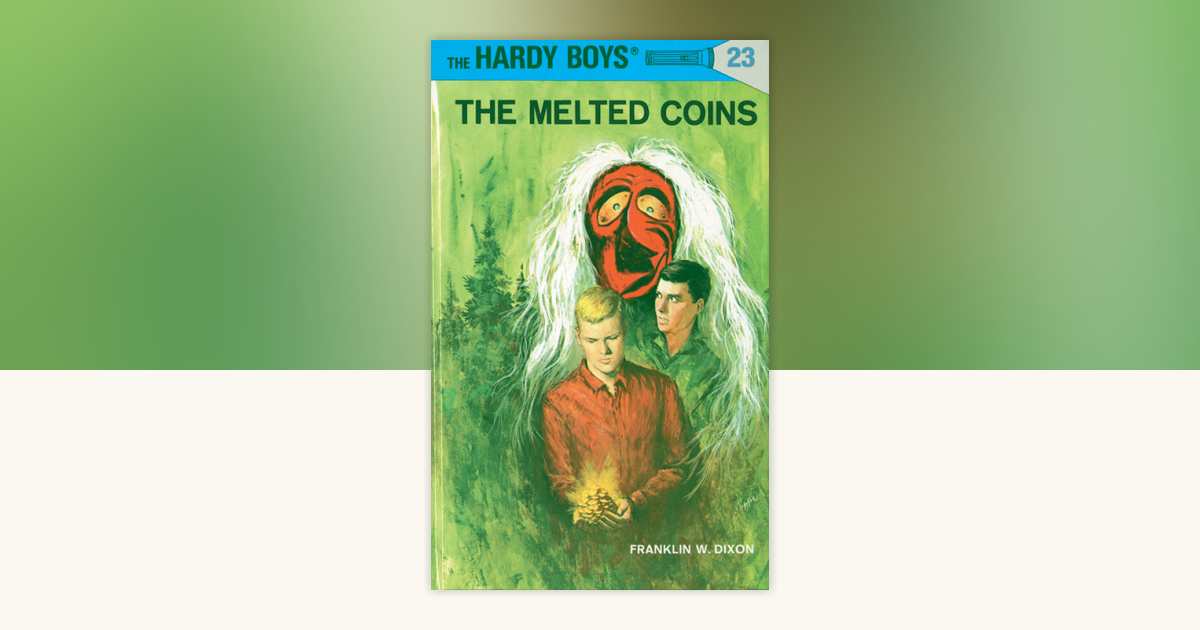 Hardy Boys 23: the Melted Coins by Franklin W. Dixon