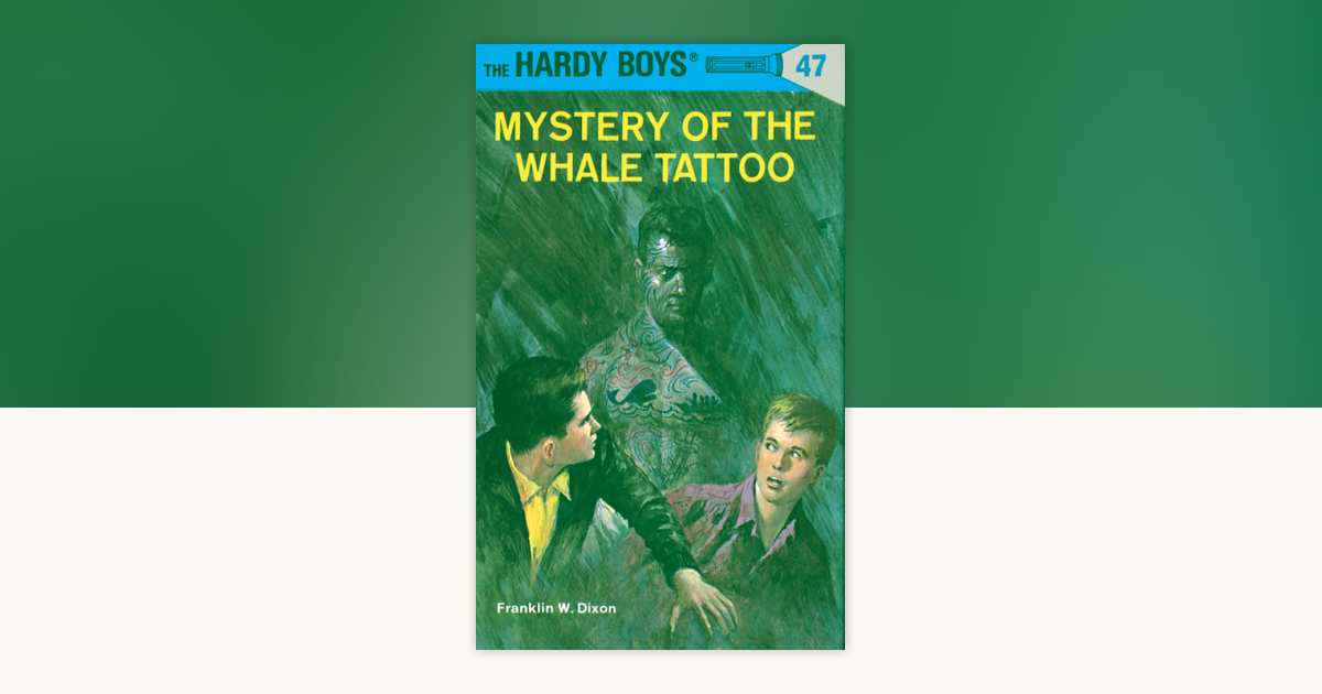 Hardy Boys 47: Mystery of the Whale Tattoo by Franklin W. Dixon