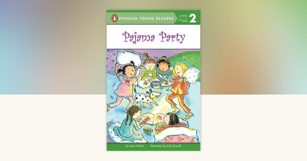 Pajama Party by Joan Holub: 9780448417394 | PenguinRandomHouse.com