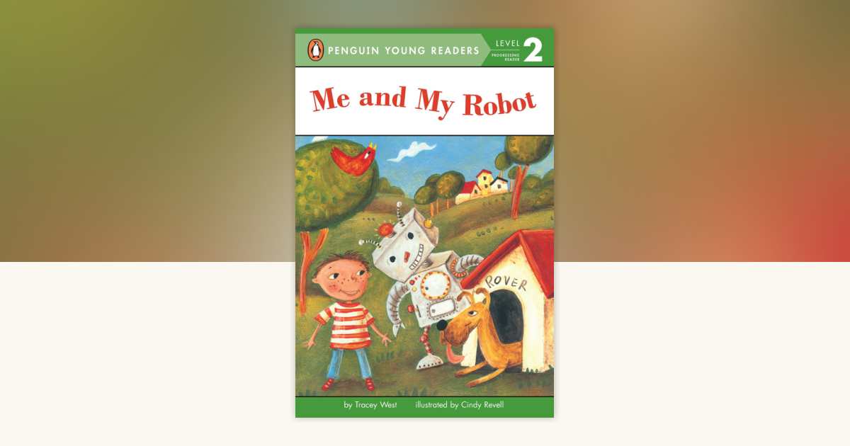 Me and My Robot by Tracey West: 9780448428956 | PenguinRandomHouse