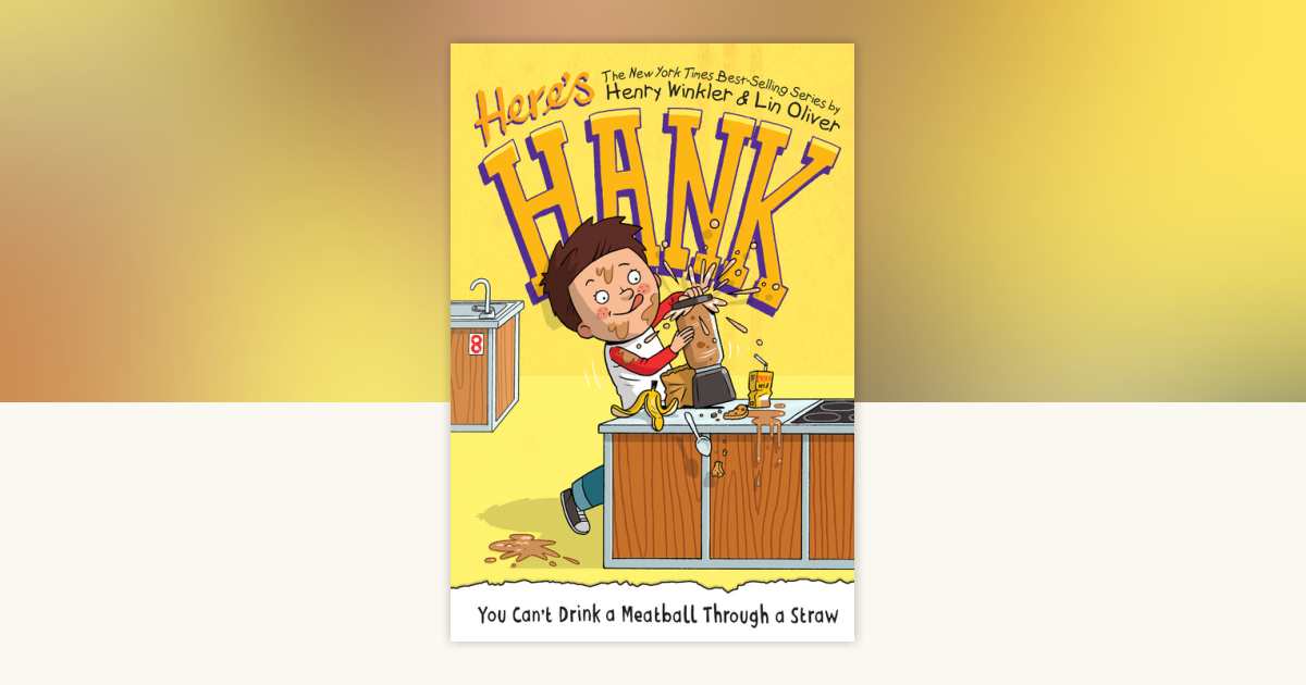 You Can't Drink a Meatball Through a Straw #7 by Henry Winkler