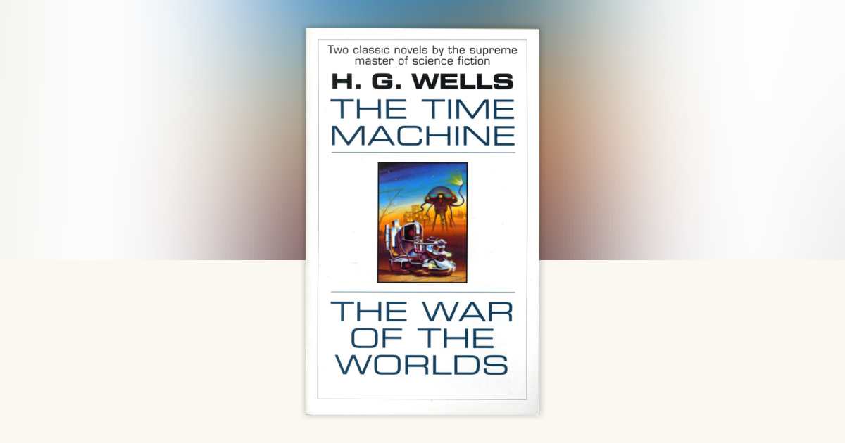 【中古】 The Time Machine and the War of the Worlds: Two Novels in One Volume/RANDOM HOUSE WORLDS/H. G. Wells War of the Worlds & The Time Machine: Wells, H. G.