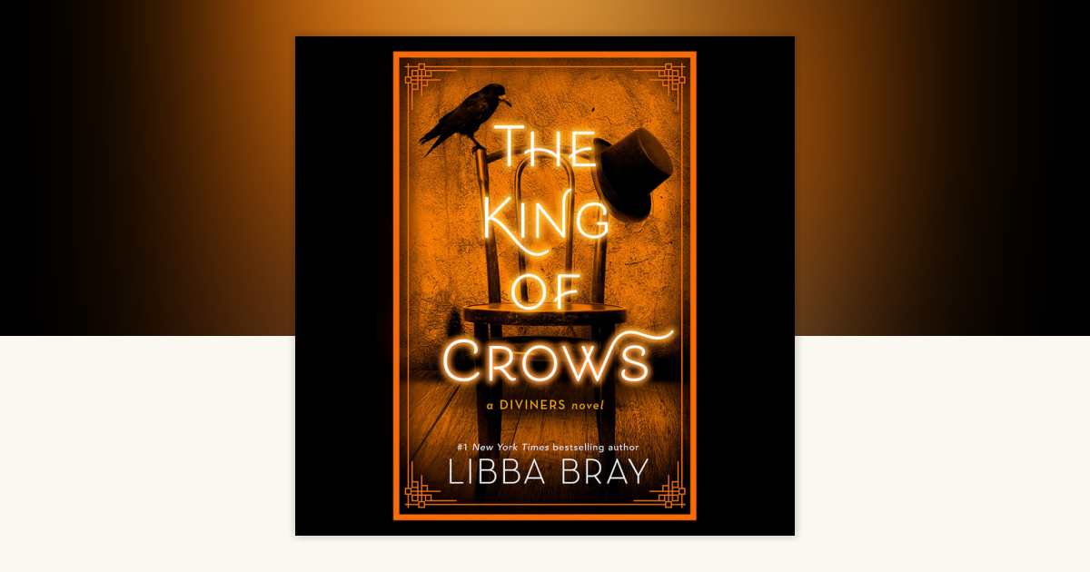 The King of Crows by Libba Bray: 9780449808863 | PenguinRandomHouse.com ...