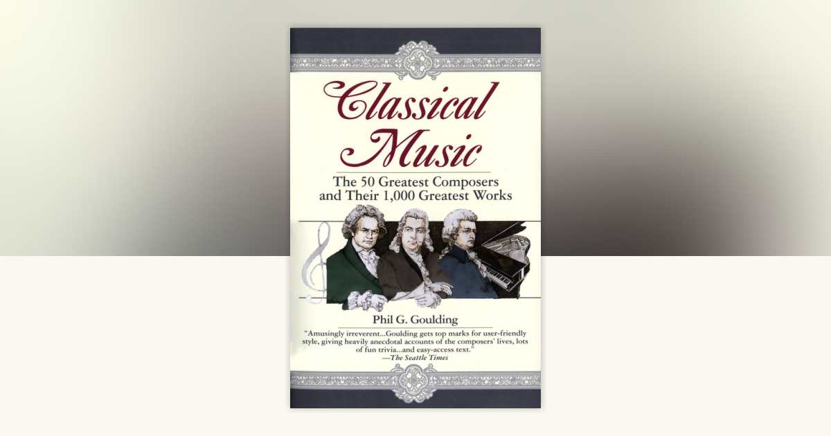 Classical Music by Phil G. Goulding: 9780449910429 | PenguinRandomHouse ...