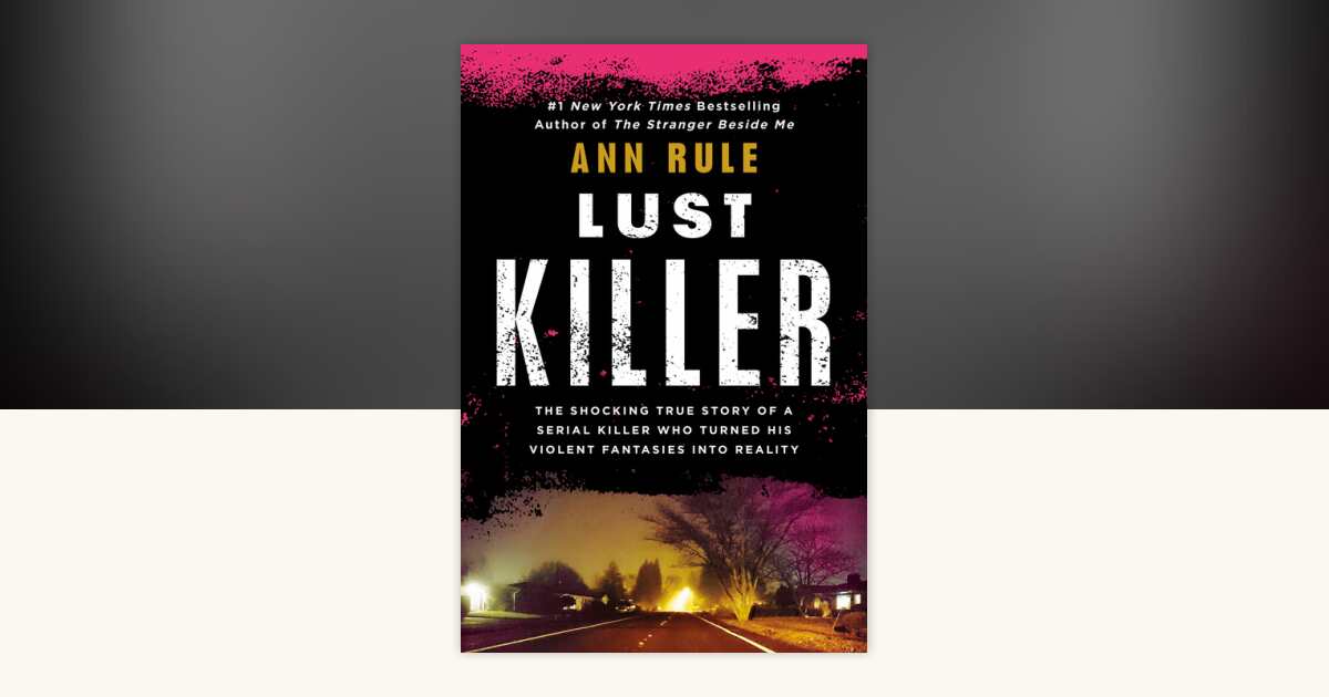 Lust Killer by Ann Rule: 9780451166876 | PenguinRandomHouse
