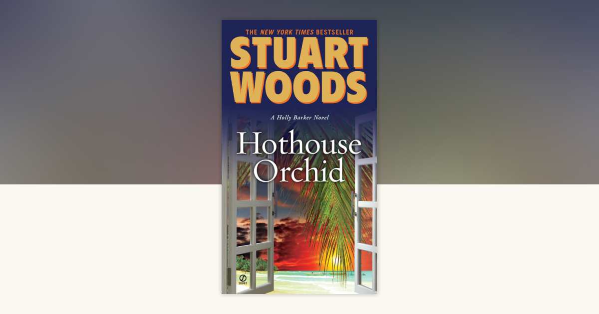Hothouse Orchid by Stuart Woods: 9780451229519
