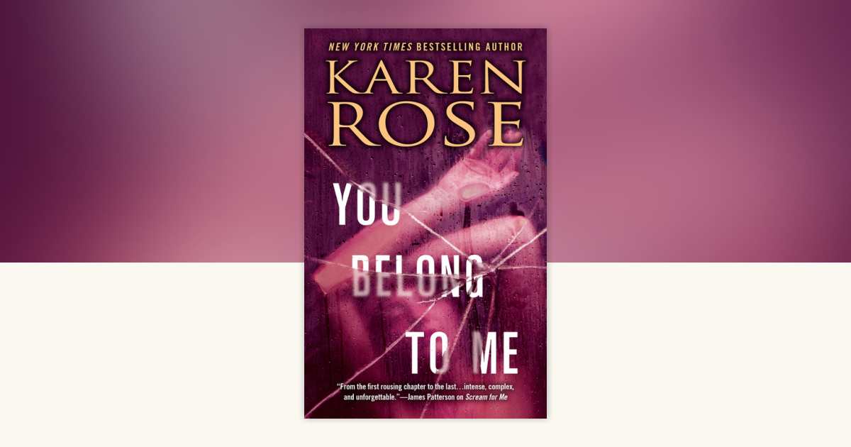 You Belong to Me by Karen Rose: 9780451233578 | PenguinRandomHouse.com: Books