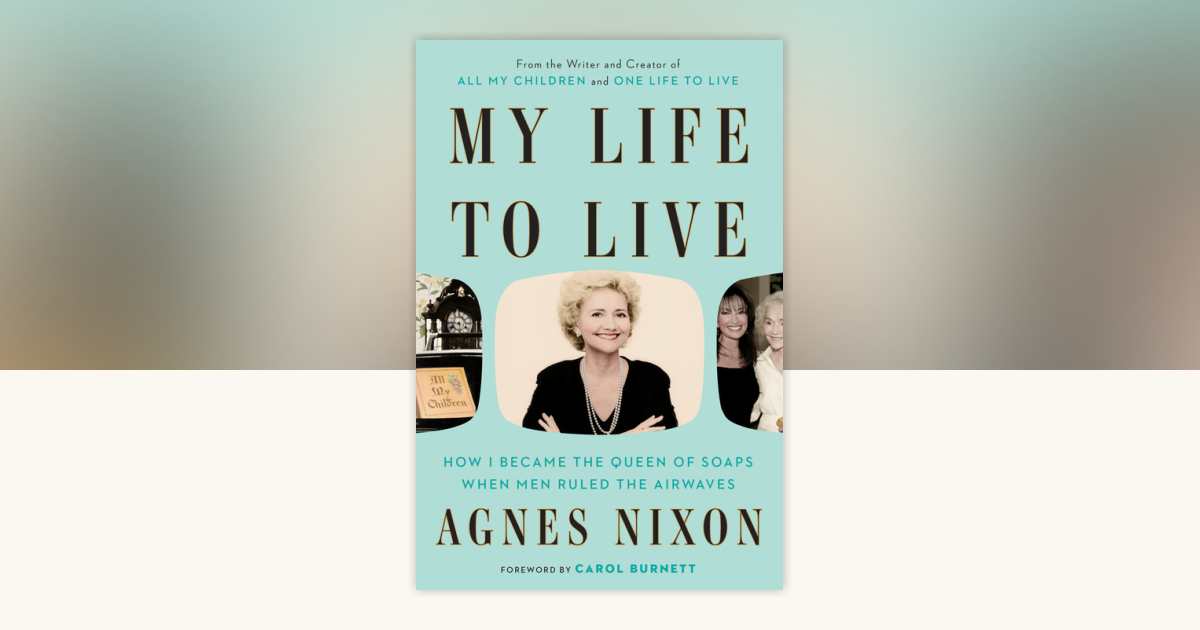 My Life to Live by Agnes Nixon: 9780451498250 | PenguinRandomHouse