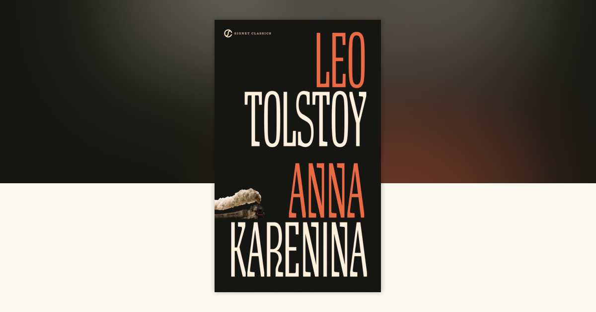 Anna Karenina by Leo Tolstoy: 9780451528612 | PenguinRandomHouse