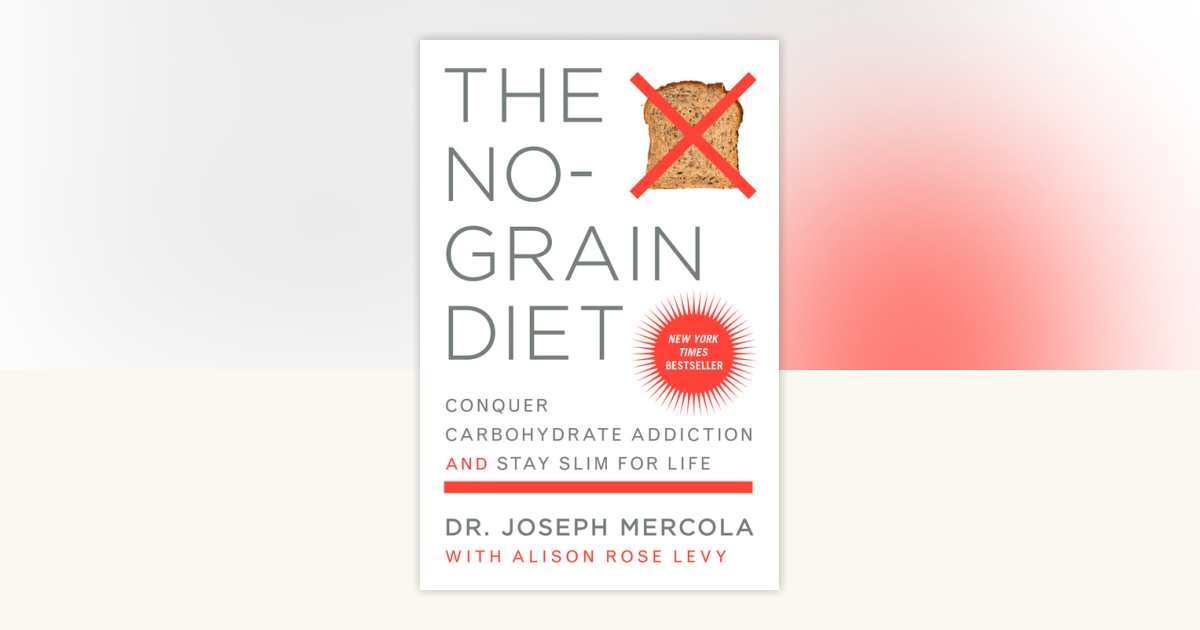 The No-Grain Diet by Dr. Joseph Mercola: 9780452285088 | PenguinRandomHouse.com: Books