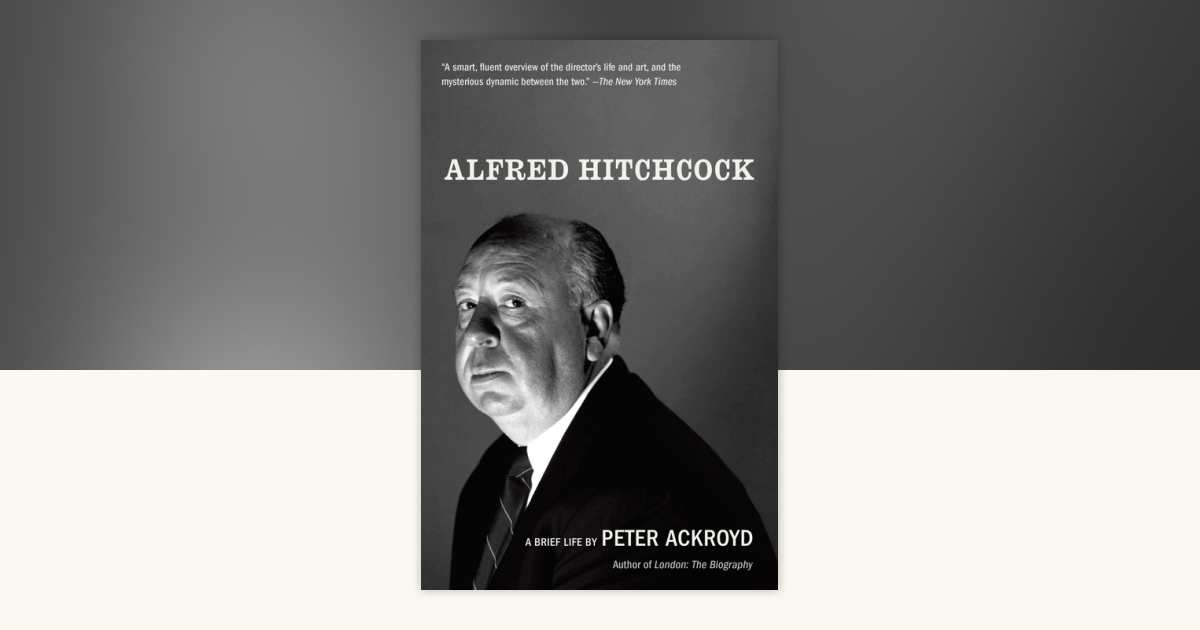 Alfred Hitchcock by Peter Ackroyd: 9780525434795