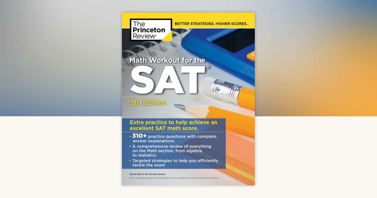 Math Workout for the SAT, 5th Edition by The Princeton Review ...