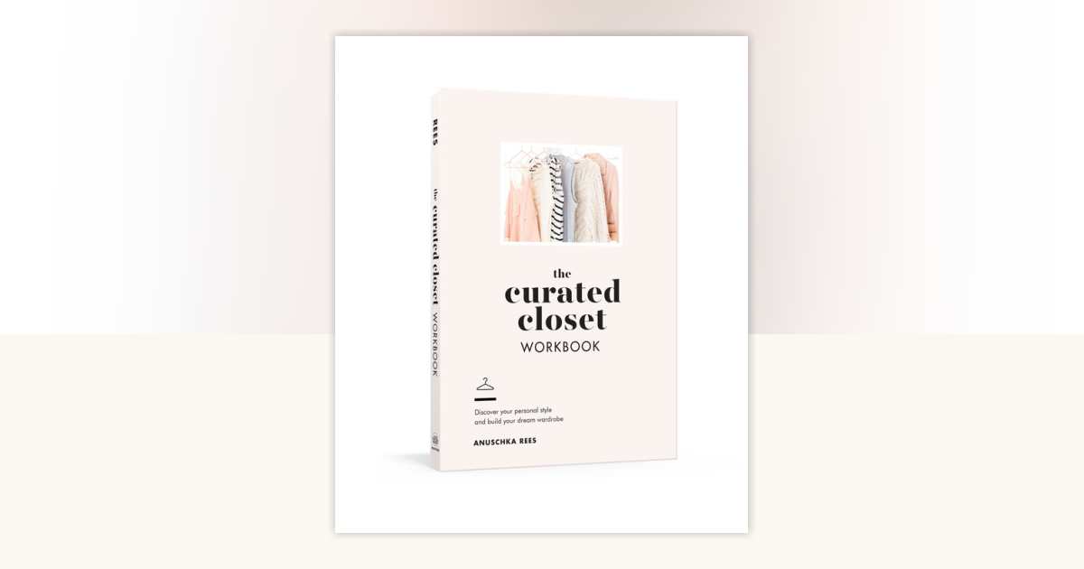 The Curated Closet Workbook by Anuschka Rees 9780525575047