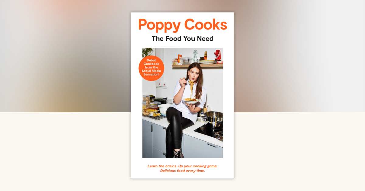Poppy Cooks by Poppy O'Toole: 9780525612049 | PenguinRandomHouse.com: Books