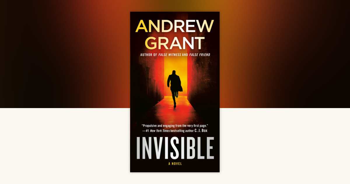 Invisible by Andrew Grant: 9780525619611 | PenguinRandomHouse.com: Books