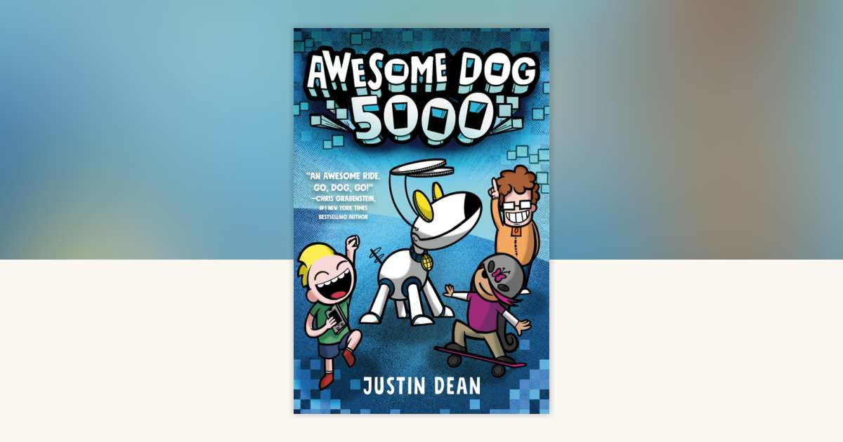 Awesome Dog 5000 (Book 1) by Justin Dean: 9780525644842