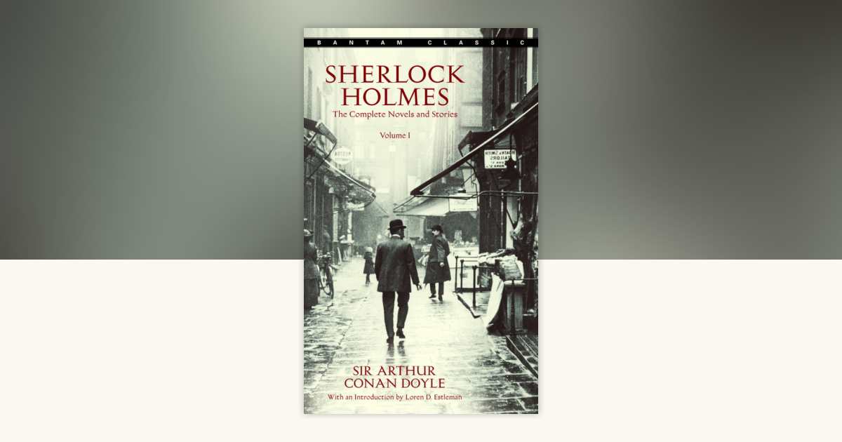 Sherlock Holmes: The Complete Novels and Stories Volume I by