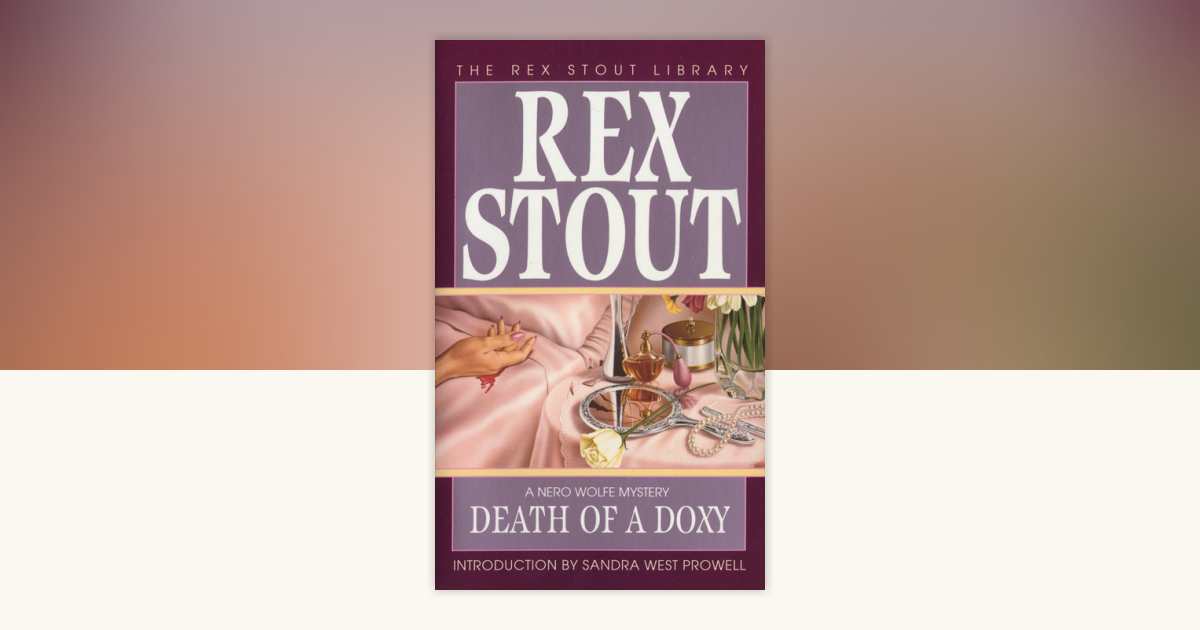 Death of a Doxy by Rex Stout: 9780553276060 | PenguinRandomHouse.com: Books
