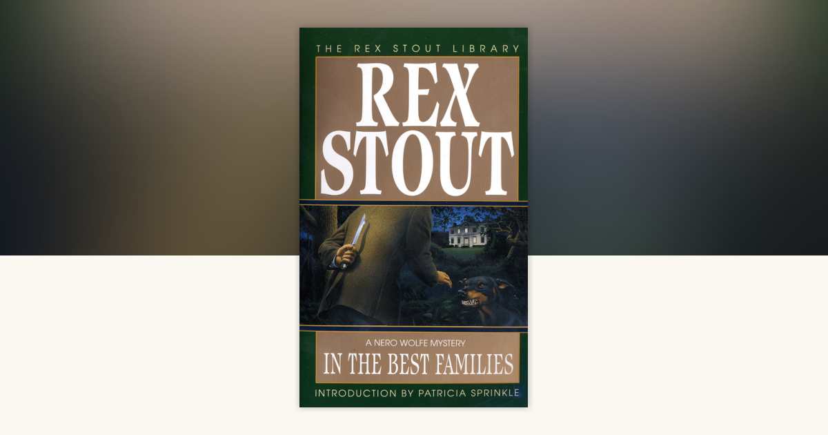 In the Best Families by Rex Stout: 9780553277760 | PenguinRandomHouse.com: Books