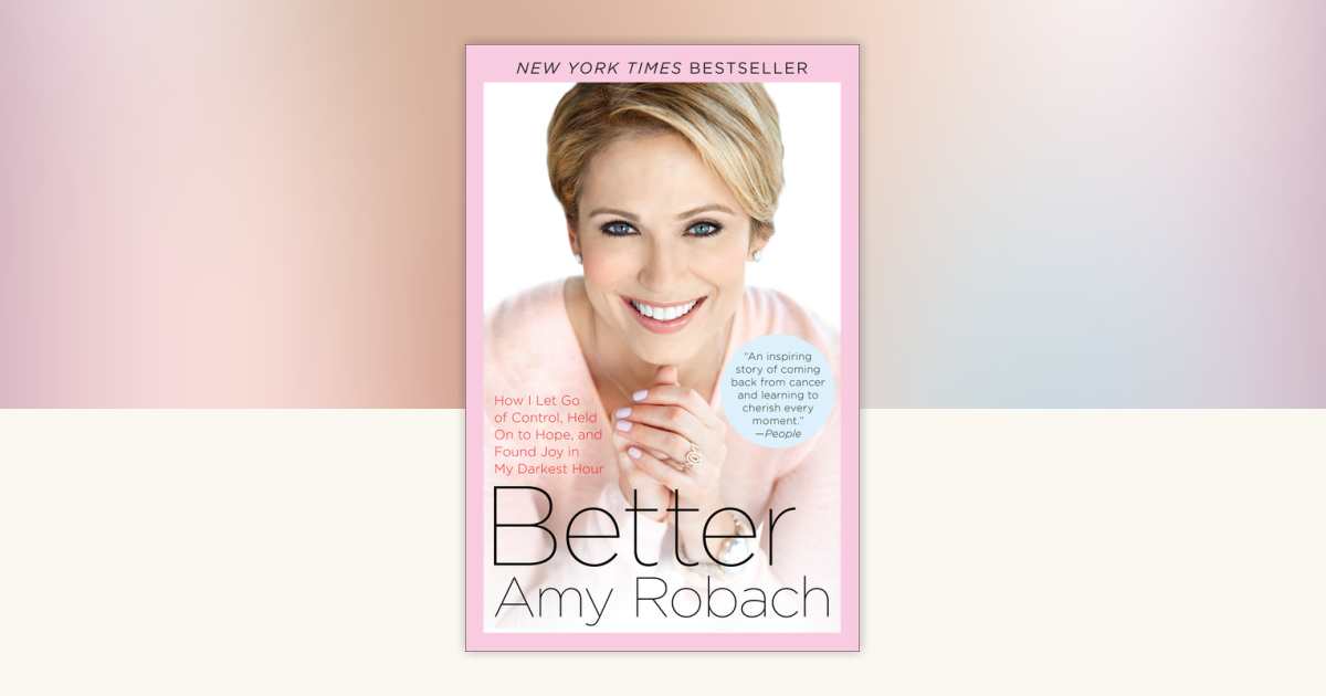 Better by Amy Robach: 9780553391466 PenguinRandomHouse