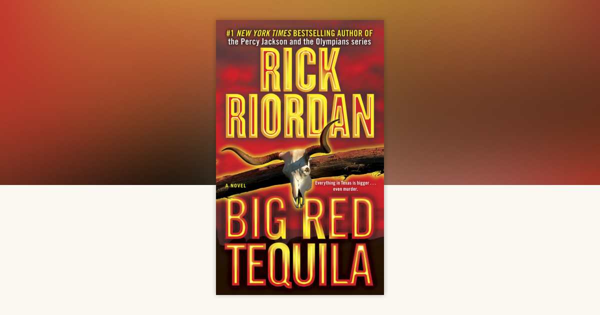 Big Red Tequila by Rick Riordan: 9780553576443 | PenguinRandomHouse.com ...