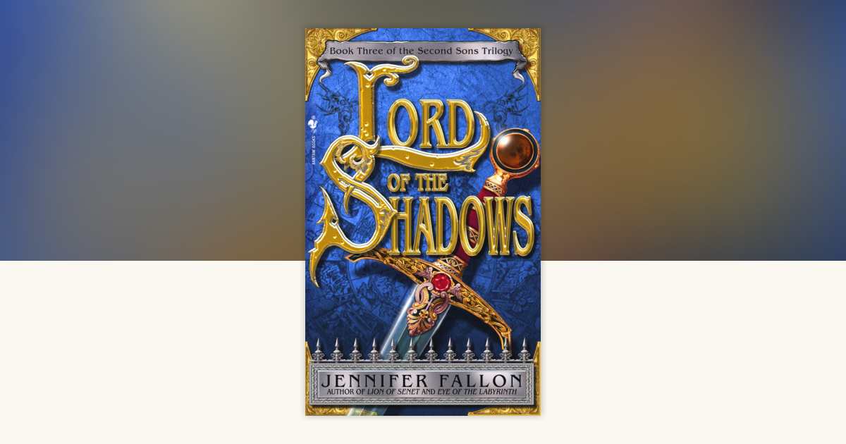 Lord of the Shadows by Jennifer Fallon: 9780553586701 ...