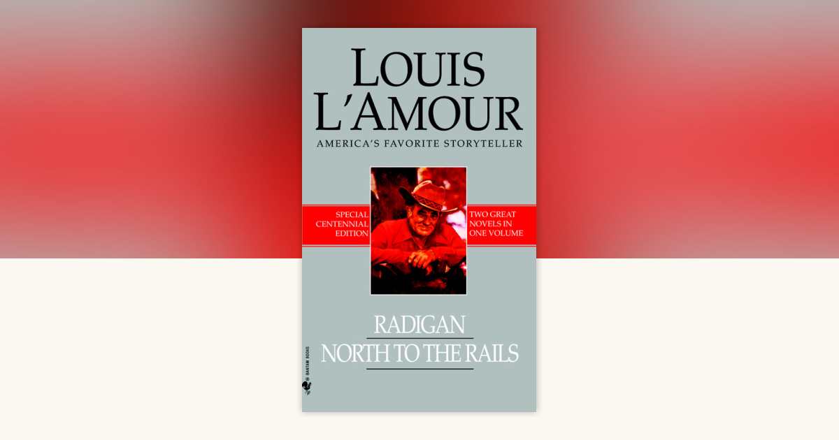 Radigan/North to the Rails by Louis L'Amour: 9780553591798 ...