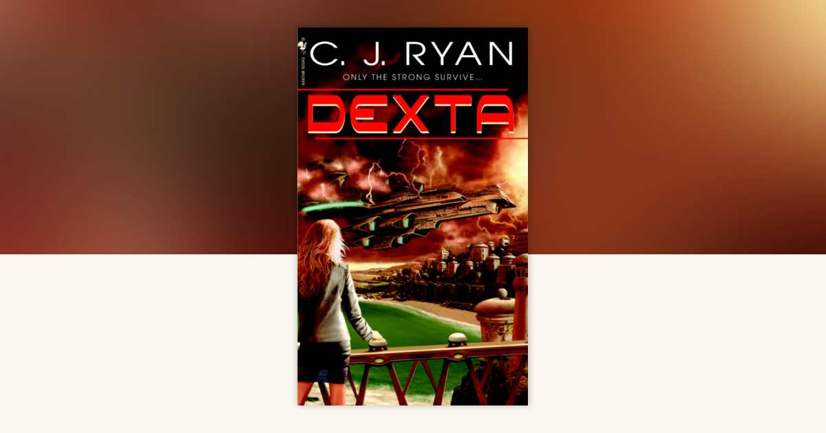 Dexta by C.J. Ryan: 9780553901856 | PenguinRandomHouse.com: Books