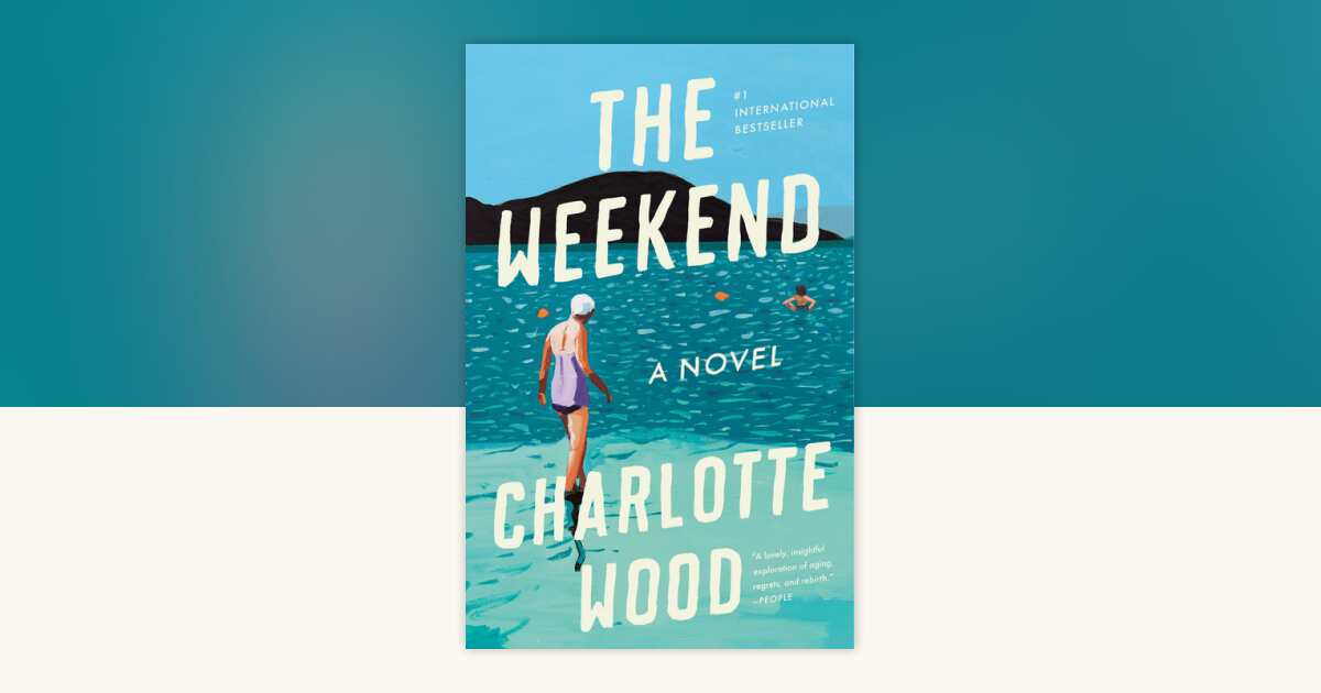The Weekend by Charlotte Wood: 9780593086445 | PenguinRandomHouse.com ...