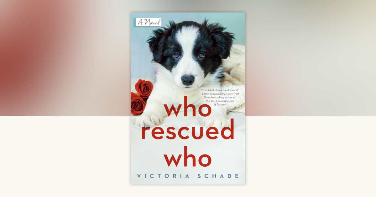 Who Rescued Who by Victoria Schade: 9780593098837