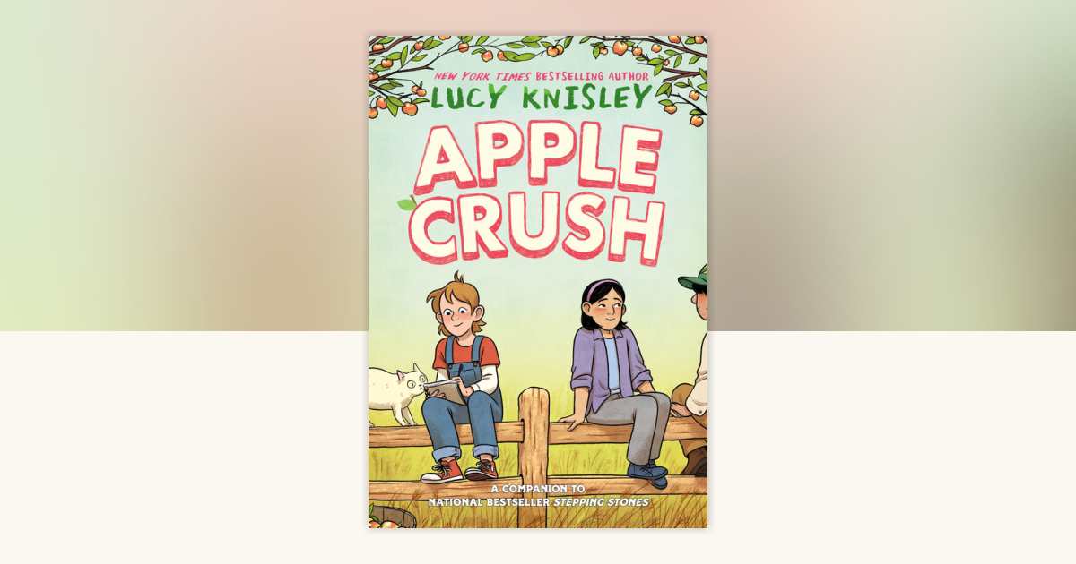 Apple Crush by Lucy Knisley: 9780593125380 | PenguinRandomHouse