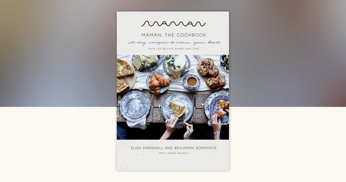 Maman: The Cookbook by Elisa Marshall, Benjamin Sormonte