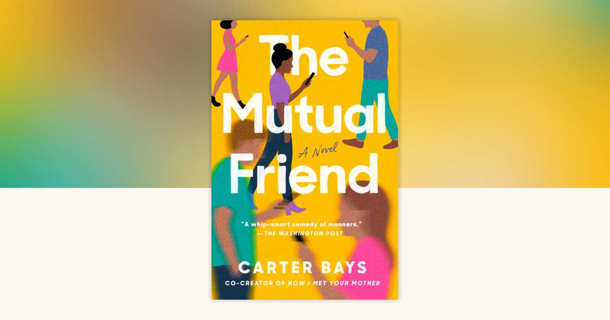 The Mutual Friend by Carter Bays: 9780593186787