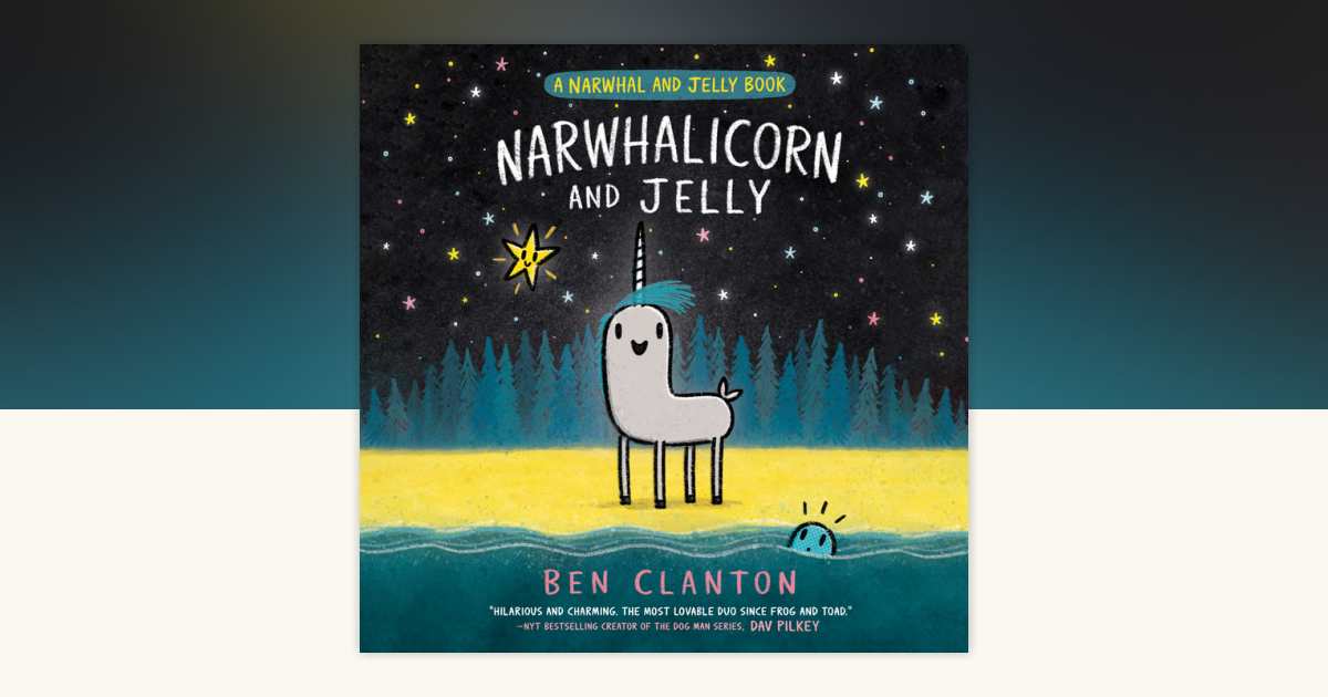Narwhalicorn and Jelly (A Narwhal and Jelly Book #7) by Ben