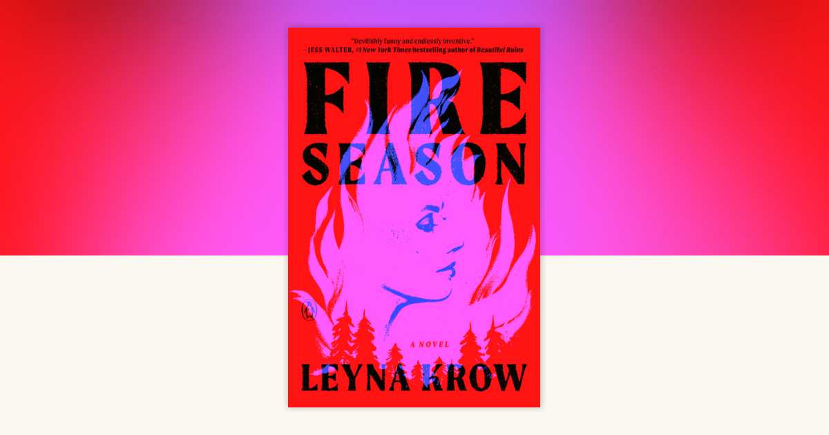 Fire Season by Leyna Krow: 9780593299623 | PenguinRandomHouse.com