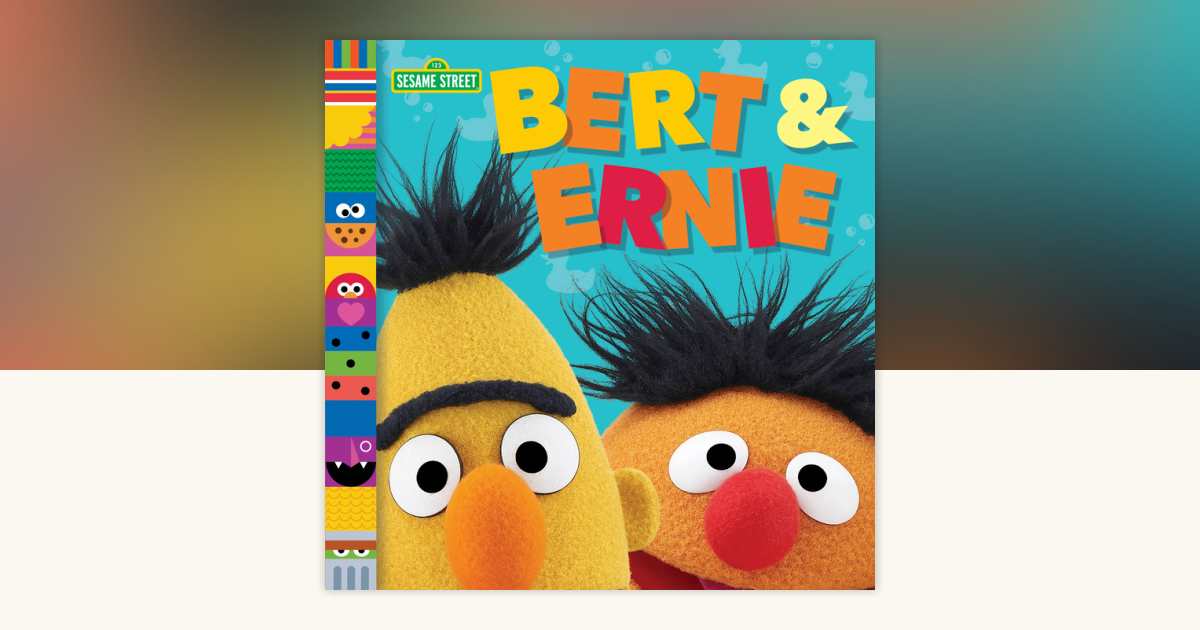 Bert & Ernie (Sesame Street Friends) by Andrea Posner