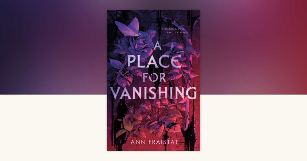 A Place for Vanishing by Ann Fraistat 9780593382240