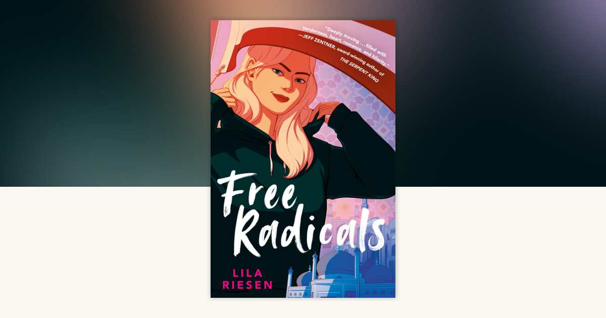 Free Radicals by Lila Riesen: 9780593407714 | PenguinRandomHouse.com: Books