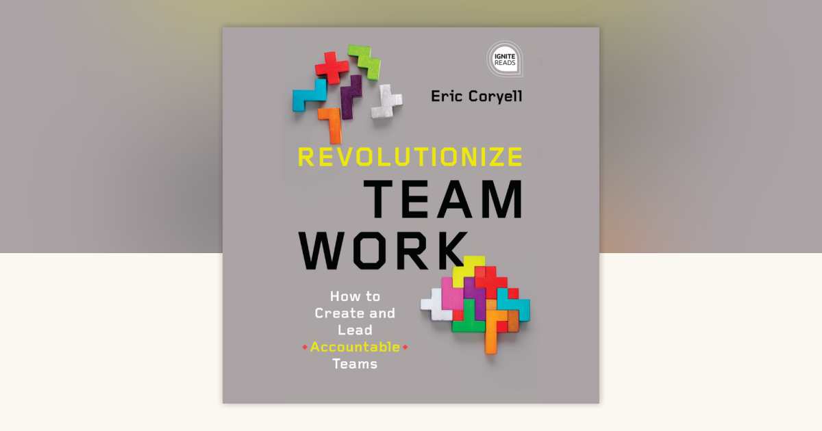 Revolutionize Teamwork by Eric Coryell: 9780593412824 ...