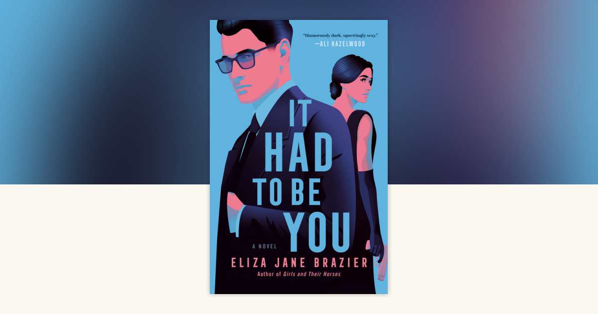It Had to Be You by Eliza Jane Brazier: 9780593438916 ...