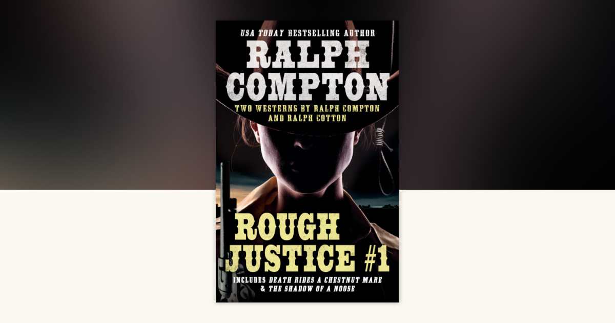 Ralph Compton Double: Rough Justice #1 by Ralph Compton, Ralph Cotton ...