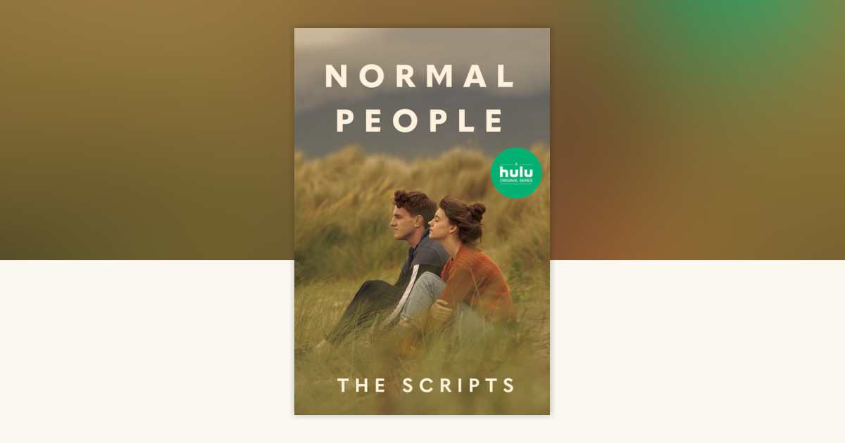 Normal People: The Scripts by Sally Rooney: 9780593447796 ...
