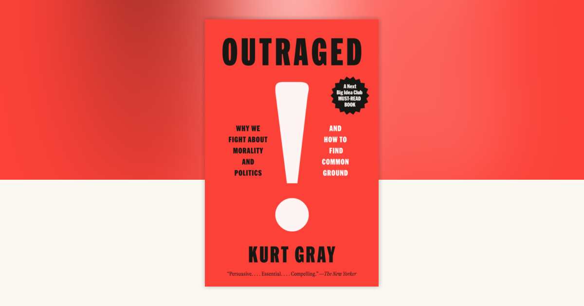 Outraged by Kurt Gray: 9780593469422 | PenguinRandomHouse.com: Books