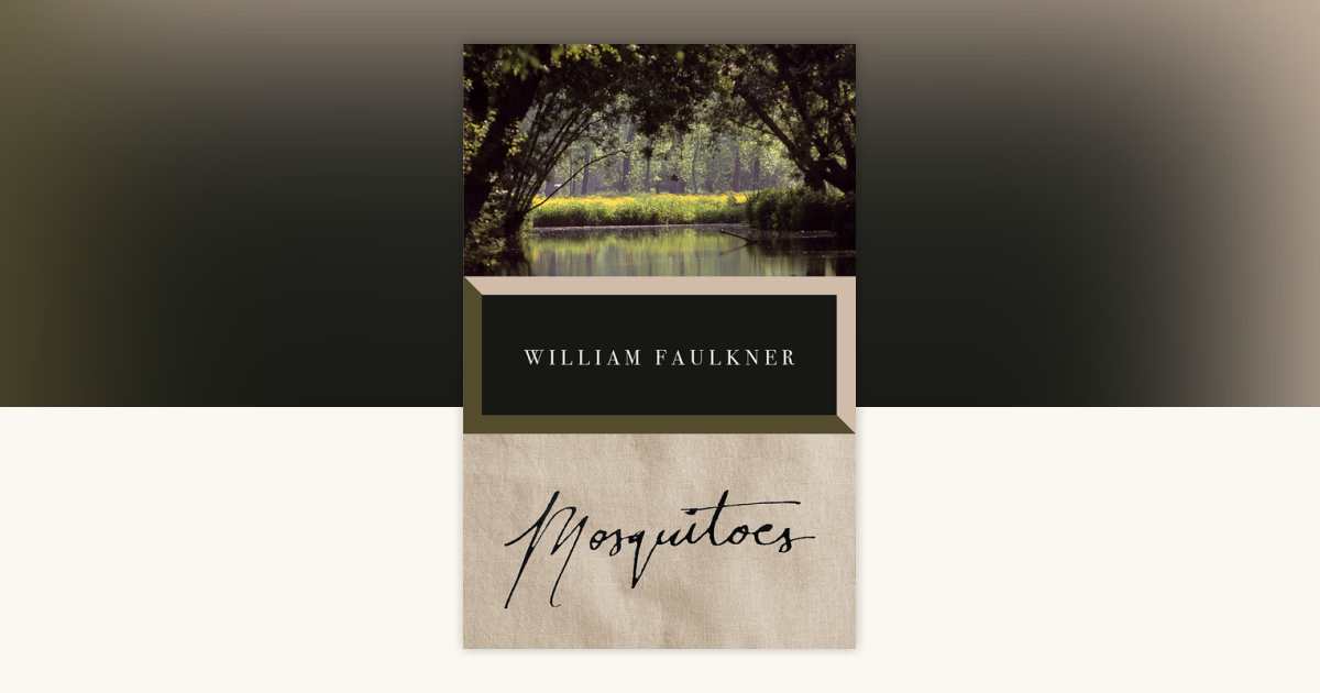 Mosquitoes by William Faulkner: 9780593470985 | PenguinRandomHouse