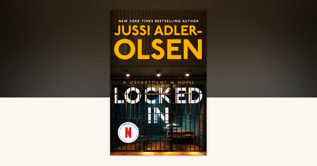 Locked In by Jussi Adler-Olsen: 9780593475713 | PenguinRandomHouse.com ...